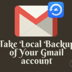 Best Way to Create Backup of Gmail Email Account to Hard Drive