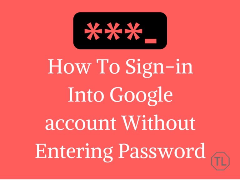 How To Sign-in Into Google account Without Password