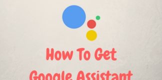 How To Get Google Assistant Without Rooting