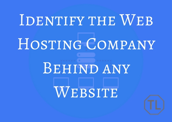 How To Identify the Web Hosting Company Behind any Website