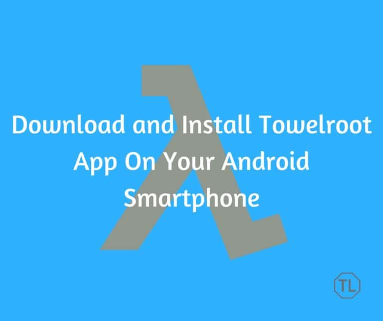 Download and Install Towelroot App On Your Android Smartphone