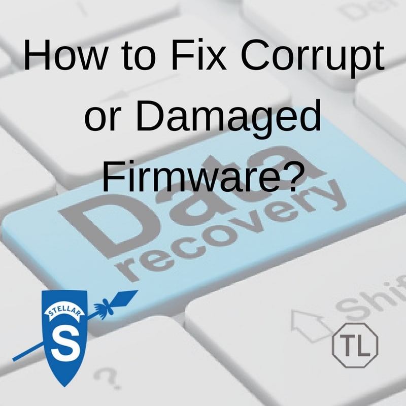 How to Fix Corrupt or Damaged Firmware-