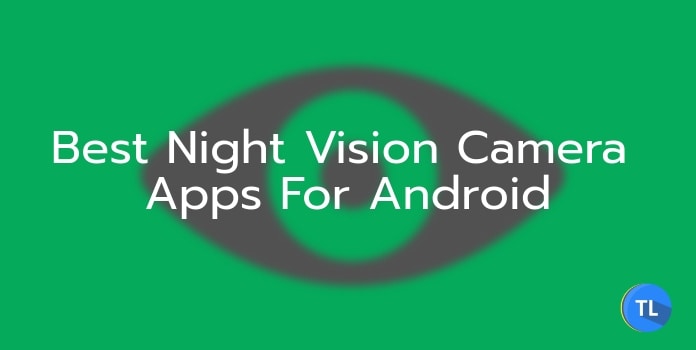 Best night vision camera apps for android