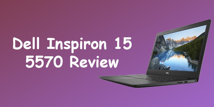 Dell inspiron 15 5570 review