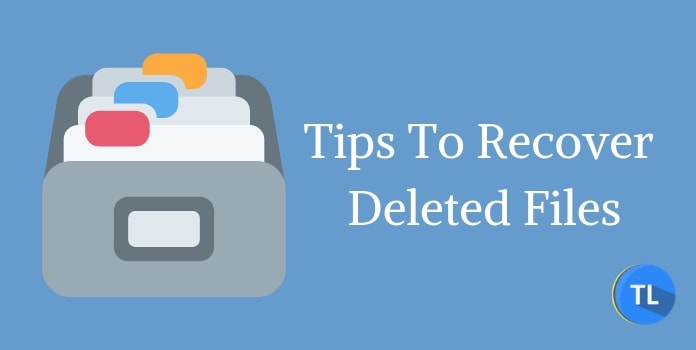 Tips to recover deleted files