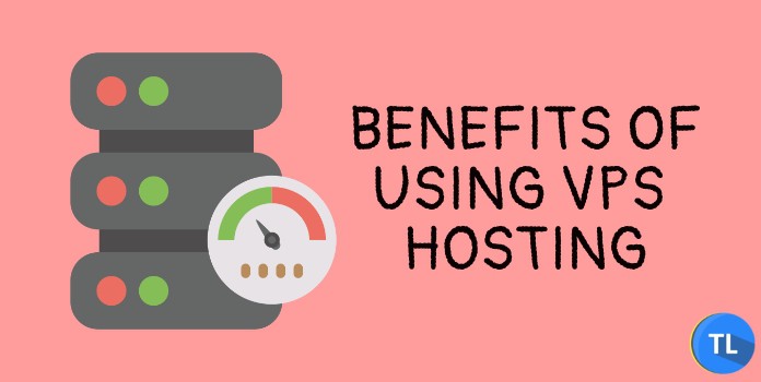 Benefits of using vps hosting