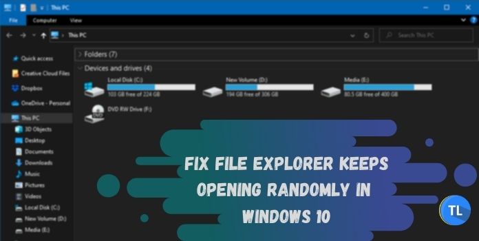 File explorer keeps opening in windows 10